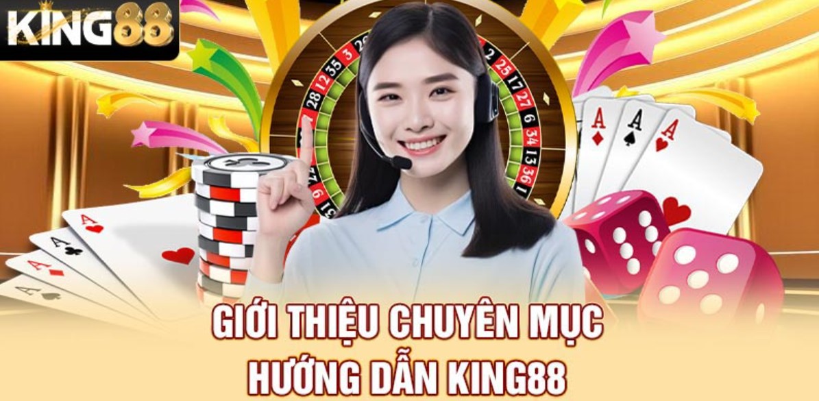 Hướng Dẫn King88 Cực Hay - Chi Tiết Dành Cho Người Mới - Ảnh 1