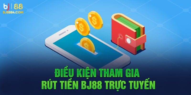 Rút Tiền Bj88 – Thao Tác Nhanh Chóng, An Toàn Cho Người Mới - Ảnh 4