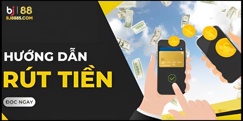 Rút Tiền Bj88 An Toàn Và Đảm Bảo Nhanh Chóng Cho Người Mới - Ảnh 3