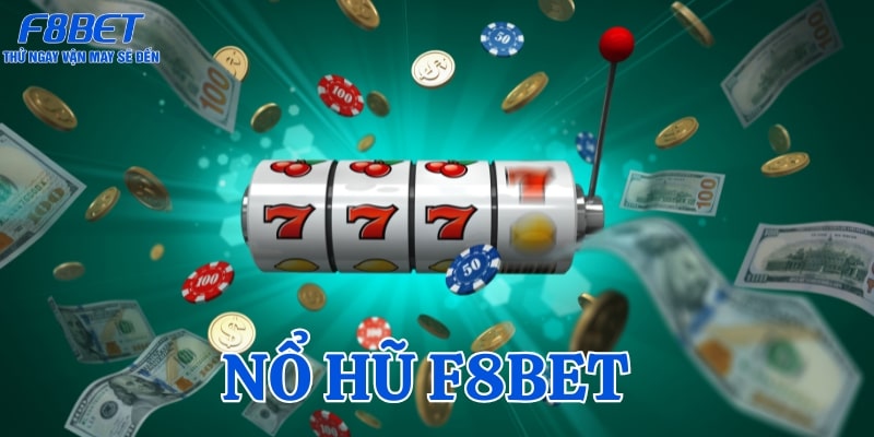 Trải Nghiệm Nổ Hũ F8bet – Cơ Hội Làm Giàu Nhanh Chóng​ - Ảnh 1