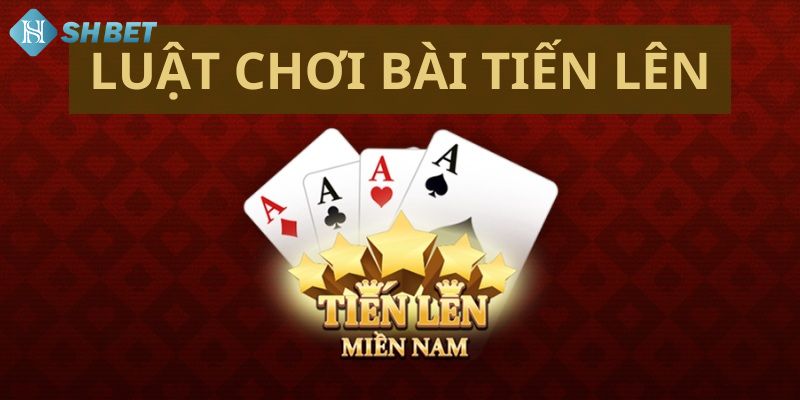 Cách Chơi Tiến Lên Miền Nam ShBet - Bí Để Dành Thắng Lợi - Ảnh 2