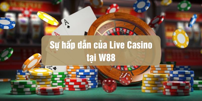 Live Casino W88: Hòa mình vào không gian sòng bài trực tuyến - Ảnh 1