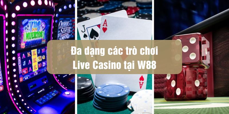 Live Casino W88: Hòa mình vào không gian sòng bài trực tuyến - Ảnh 2